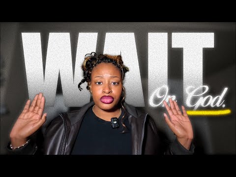 God Is Telling You To Wait