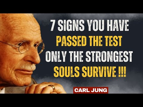 7 Signs You Have Passed The Test Only The Strongest Souls Survive_||Carl Jung