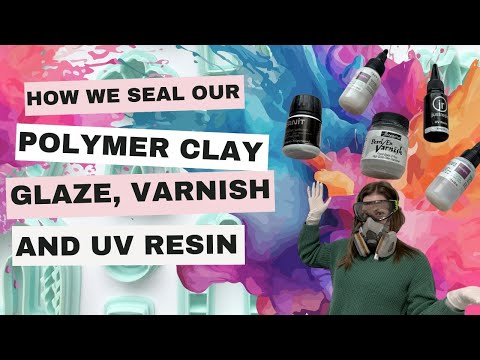 Sealing Polymer Clay: Glaze, Varnish and UV Resin