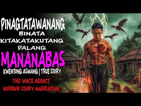 PINAGTATAWANANG BINATA KINAKATAKUTAN PALANG MANANABAS | Kwentong Aswang | True Story