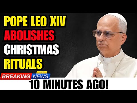 Pope Leo XIV abolishes Christmas rituals after shocking revelation of secret files.
