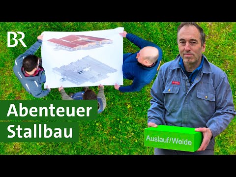 Abenteuer Stallbau: Landwirte zwischen Tierwohl und Umweltschutz | Doku | Unser Land | BR