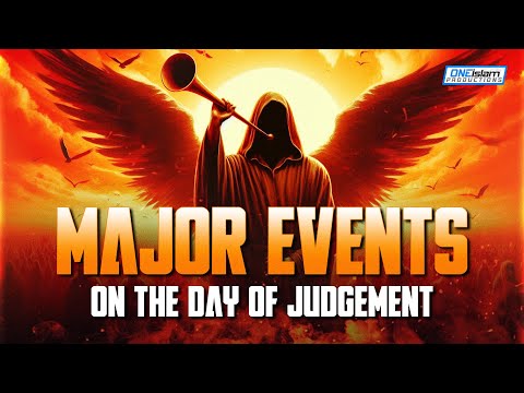 Major Events That Will Happen On The Day Of Judgement