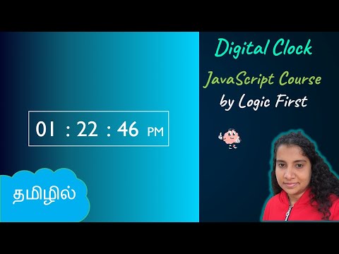 Let us build a Digital Clock | JavaScript Course | Logic First Tamil
