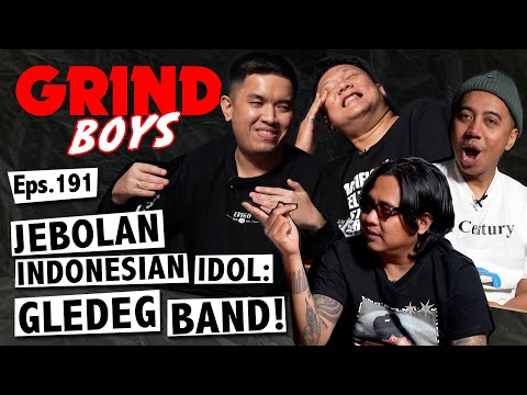 Grind Boys Eps.191 - Jebolan Indonesian Idol: Gledeg Band!