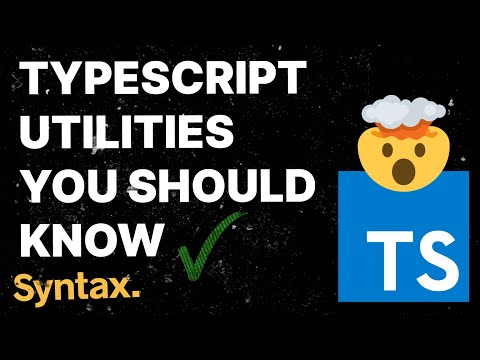 TypeScript Utilities You Should Know