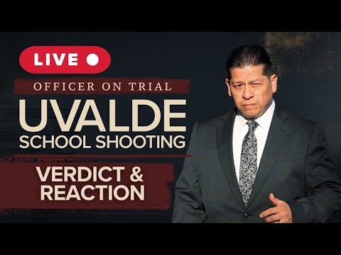LIVE | Uvalde trial verdict & reaction - BREAKING NEWS