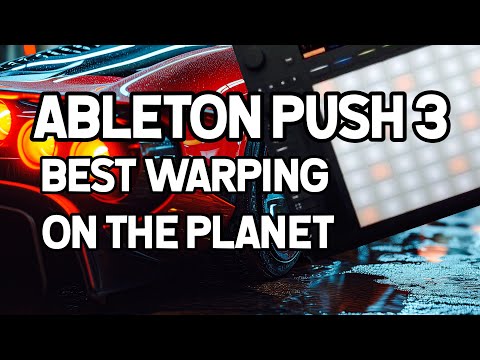 Ableton Push 3 best warping device ever