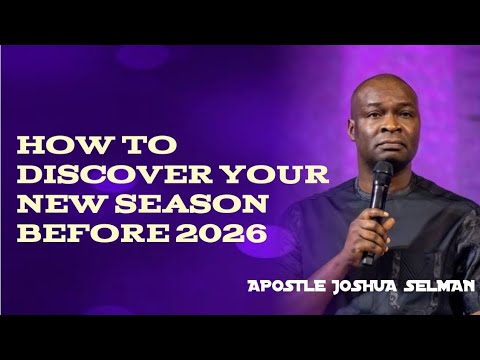 HOW TO DISCOVER YOUR NEW SEASON B4 2026||Apostle Joshua Selman#apostlejoshuaselman #koinoniaabuja 