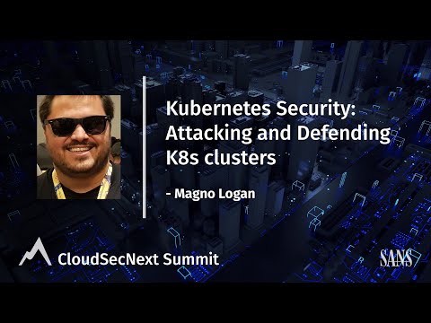 Kubernetes Security: Attacking and Defending K8s Clusters
