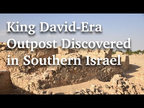 King David-Era Outpost Discovered in Southern Israel