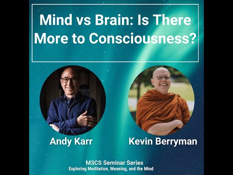 Mind vs. Brain: Is There More to Consciousness? | Andy Karr | M3CS Seminar Series