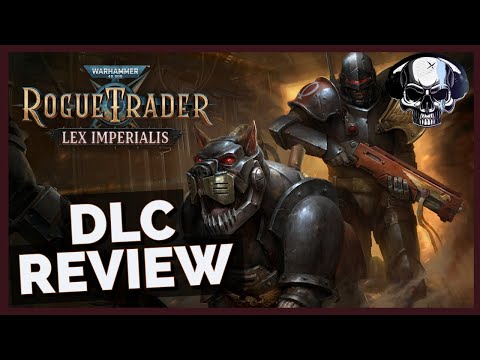WH40k: Rogue Trader - Lex Imperialis DLC Review