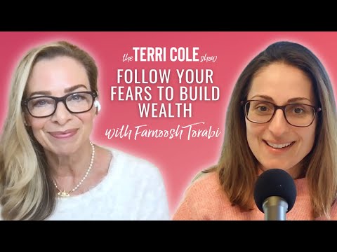 Follow Your Fears to Build Wealth with Farnoosh Torabi - Terri Cole