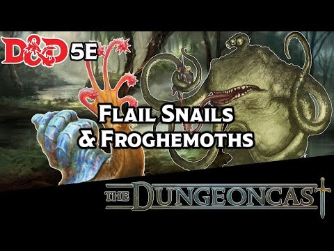 Flail Snails and Froghemoths | D&D Monster Lore | The Dungeoncast Ep.216