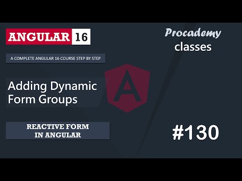 #130 Adding Form Groups Dynamically | Reactive Forms | A Complete Angular Course