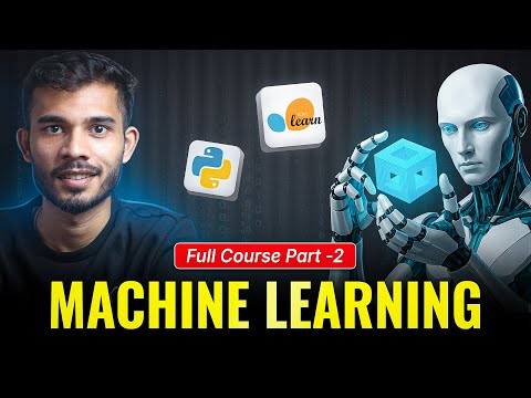 Machine Learning Full Course with Scikit‑Learn | Math + Python + AI | Part-2 | Sagar Chouksey