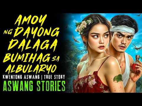AMOY NG DAYONG DALAGA NA BUMIHAG SA ALBULARYO I Kwentong Aswang I True Story