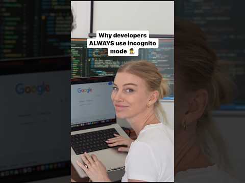 Why developers ALWAYS  use incognito mode 🕵️