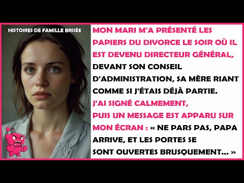 Mon mari m'a présenté les papiers du divorce le soir où il est devenu directeur général...