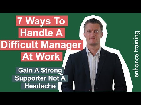 7 Ways To Handle A Difficult Manager At Work – Gain A Strong Supporter Not A Headache