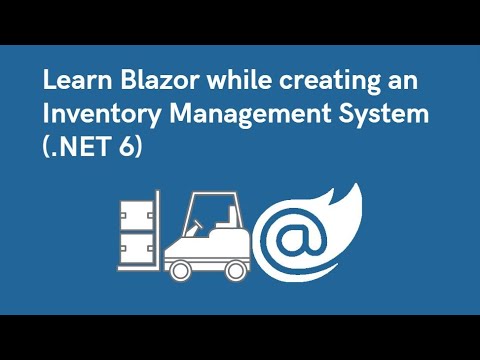Learn Blazor while creating an Inventory Management System | .NET 6 | Entity Framework | Identity