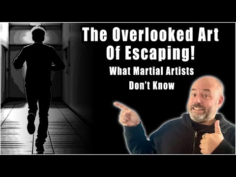 The Overlooked Art of Escaping - What Martial Artists Don’t Know