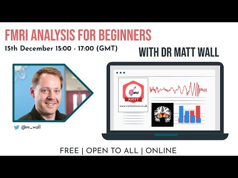 Dr Matt Wall | fMRI Analysis for Beginners
