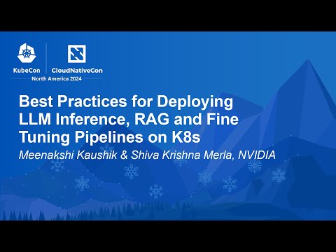 Best Practices for Deploying LLM Inference, RAG and Fine Tuning Pipelines... M. Kaushik, S.K. Merla