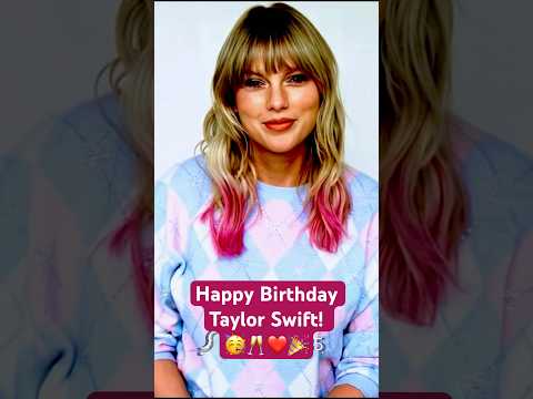 Happy Birthday Taylor Swift! 🎉🎂🥂🎁🥳 35 years of joy ❤️ #taylorswift
