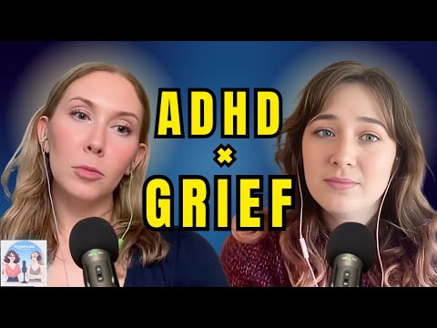 Why ADHD Makes Grief Harder