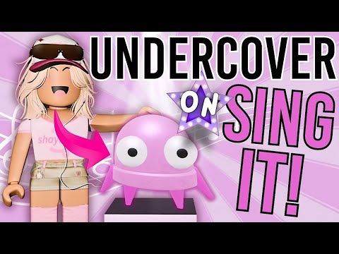 going UNDERCOVER on Sing it! (roblox karaoke)