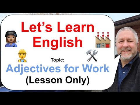 Let's Learn English! Topic: Adjectives for Work! 👩🏽🏭🏭🛠️ (Lesson Only)