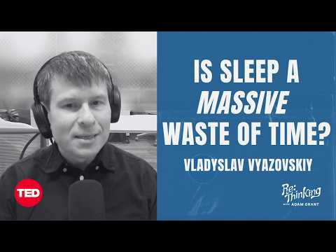 Should humans hibernate? with Vladyslav Vyazovskiy | ReThinking with Adam Grant