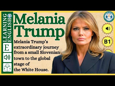 Improve your English  ⭐  Very Interesting Story - Level 3 -  Melania Trump  | WooEnglish