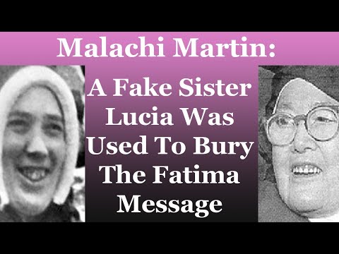 Malachi Martin: A Fake Sister Lucia Was Used To Bury The Fatima Message