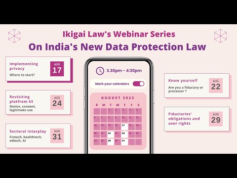 Ikigai Law – Webinar Series on India’s New Data Protection Law (Session 1)