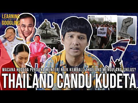 Kenapa THAILAND SERING KUDETA? Terbanyak Di Dunia! Jadi Identitas & Budaya? | Learning By Googling