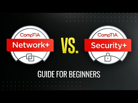 CompTIA Network+ Vs Security+ | Beginners Guide | Top Cyber Security Certifications