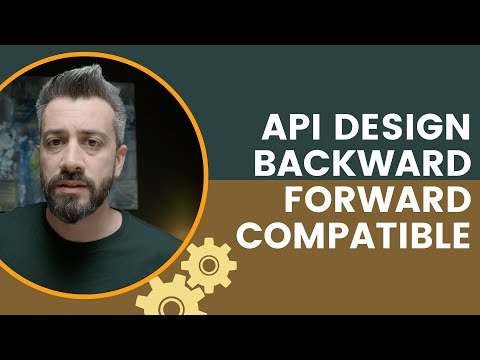 API Design Backward and Forward Compatible APIs