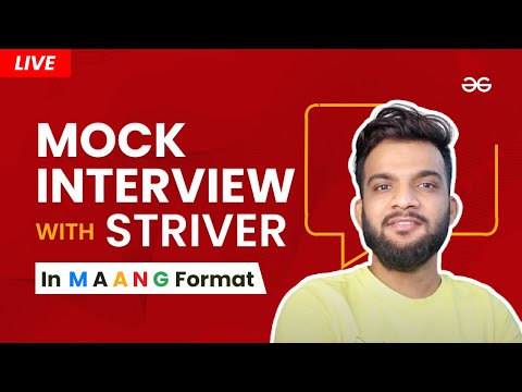 Live Mock Interview with @Striver | MAANG Format | GeeksforGeeks