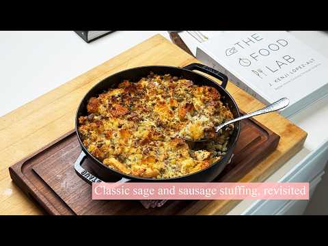 My Classic Sage and Sausage Stuffing, Revisited | Kenji's Cooking Show
