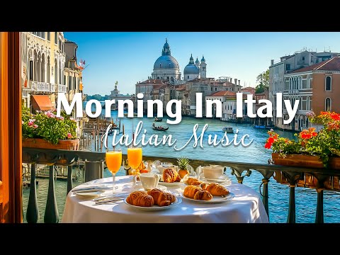 🌞 Italian Morning Coffee 🌊 Chill Mediterranean Tunes for a Peaceful Day🎶