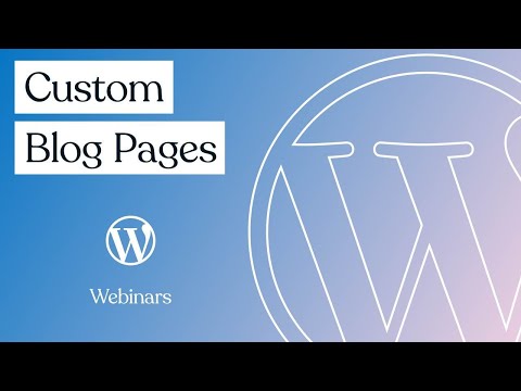 Custom Blog Pages:  Personalize your blog with the WordPress block editor