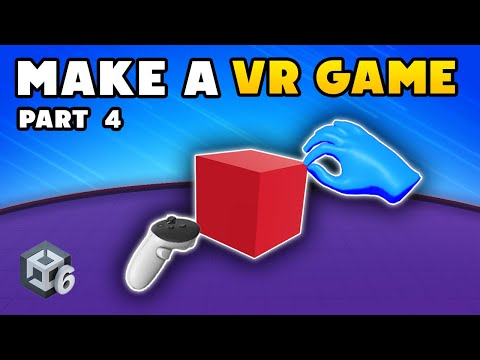 How to Make a VR Game in Unity 6.2 - Part 4 : Grab Interaction