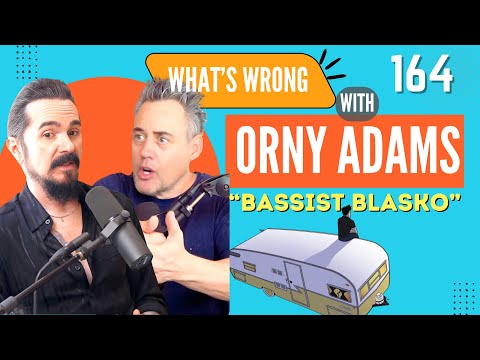 Orny Adams 164: Bassist Blasko