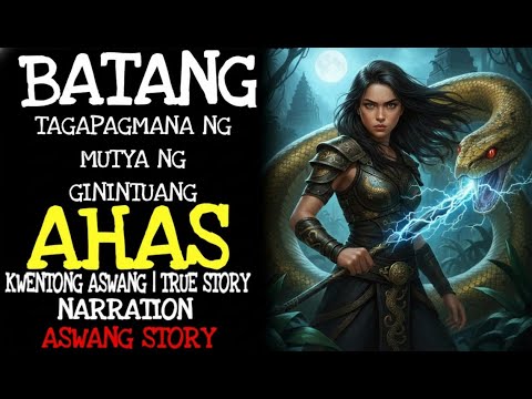 BATANG TAGAPAGMANA NG MUTYA NG GININTUANG AHAS (Aswang True Story)