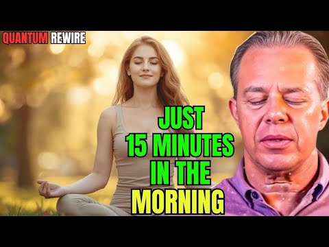 🌅 Dr. Joe Dispenza — JUST 15 MINUTES IN THE MORNING ☀️ Start Your Day with Gratitude &amp; Abundance