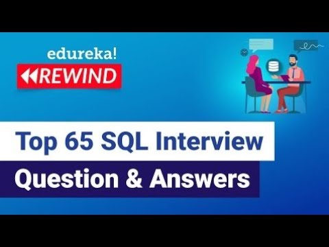 Top 65 SQL Interview Question and Answers |  SQL Training | Edureka Rewind - 6