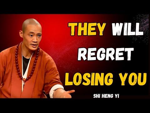 They’ll Regret Losing You—Don’t Take Them Back | Shi Heng Yi Wisdom